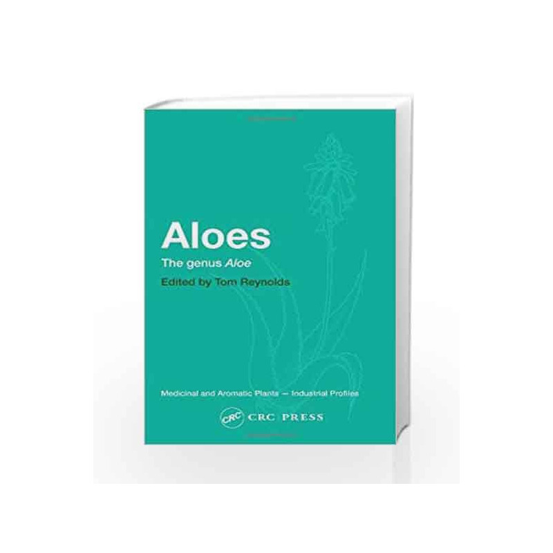 Aloes: The genus Aloe (Medicinal and Aromatic Plants - Industrial Profiles) by Ebnezar J. Book-9788183293075
