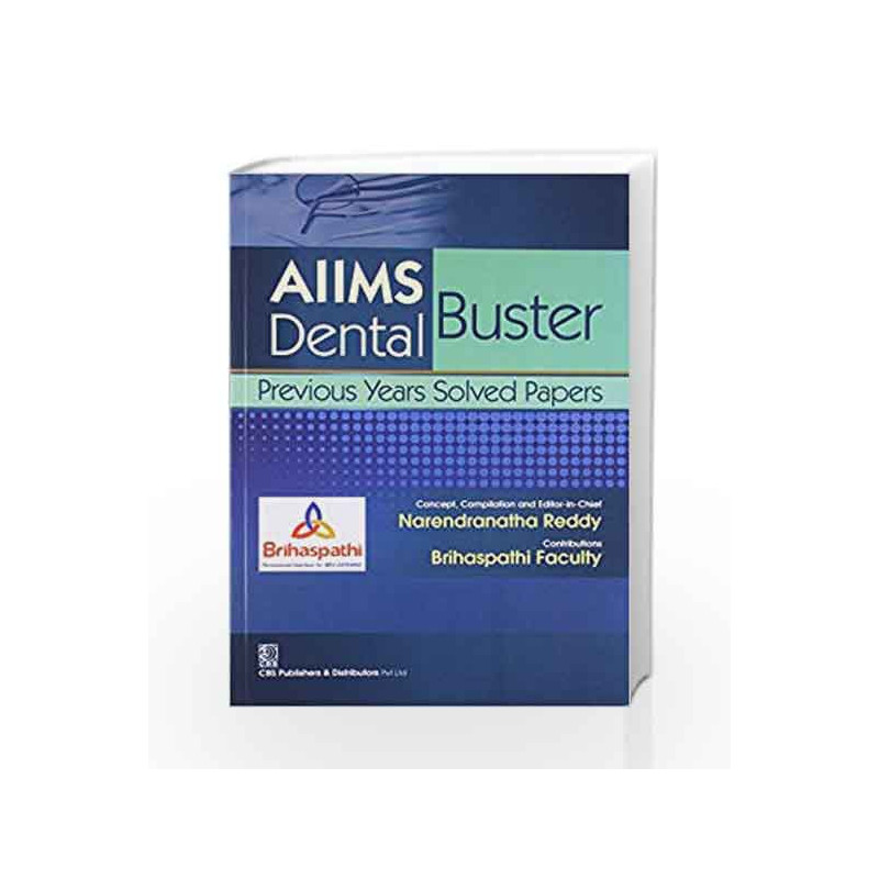 AIIMS - Dental Buster: Previous Years Solved Papers by Reddy N. Book-9788123923932