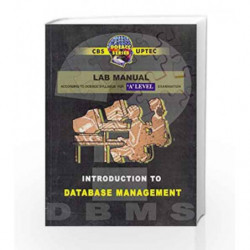 Introduction to Database Management 'A' Level: 0 by Uptec Book-9788123910161