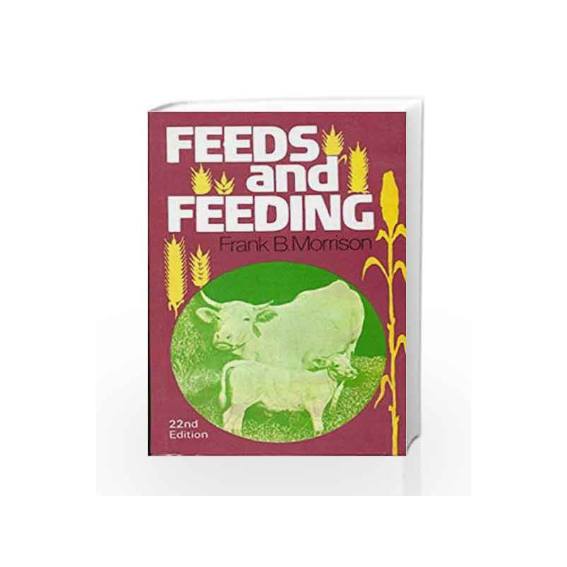 Feeds And Feeding 22ed by Morrison F.A. Book-9788123913940