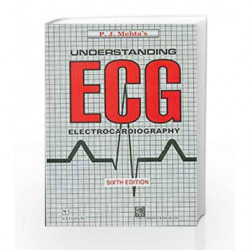 Understanding E.C.G 6th Ed. Rep. 2009 by Mehta P.J. Book-9788187540137