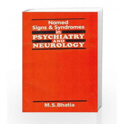 Named Signs and Syndromes Psych., Neurology by Bhatia M. S Book-9788123902425