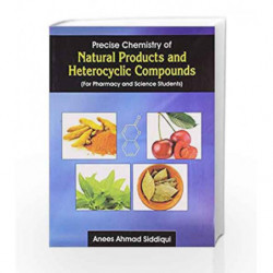 Precise Chemistry of Natural Products and Heterocyclic Compounds by Siddiqui A.A Book-9788123923758