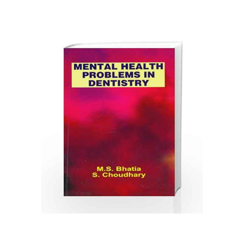 Mental Health Problems in Dentistry by Bhatia M. S Book-9788123916873