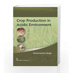 Crop Production in Acidic Environment by Singh D. Book-9788123929040