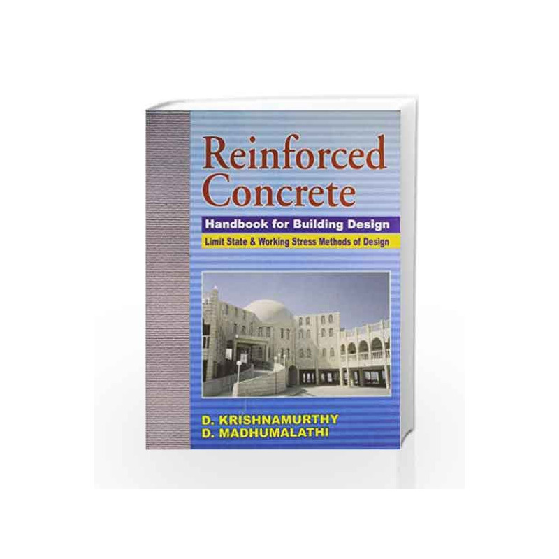 Reinforced Concrete: Handbook for Building Design (Limit State and Working Stress Methods of Design) by Krishnamurthy D Book-978
