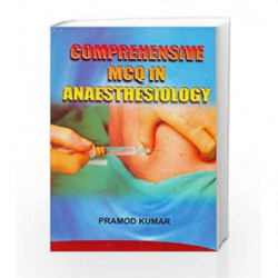 Comprehensive MCQ in Anaesthesiology: 0 by Kumar Pramod Book-9788123915715
