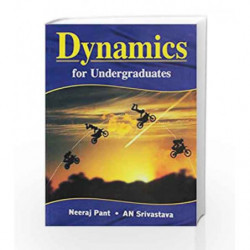 Dynamics for Undergraduates by Pant N. Book-9788123920016
