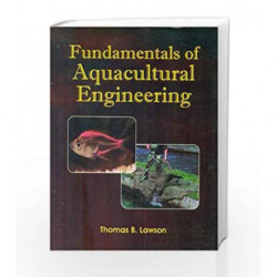 Fundamentals of Aquacultural Engineering by Lawson T. B Book-9788123905327