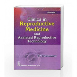 Clinics In Reproductiive Medicine And Assisted Reproduction Technology Vol 2 (Hb 2017) by Chakravarty B.N Book-9789386217660