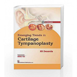 Emerging Trends in Cartilage Tympanoplasty by Desarda K.K. Book-9788123929484