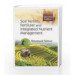 Soil Fertility Fertilizer And Integrated Nutrient Management 2Ed (Pb 2018) by Tolanur S Book-9789387085053