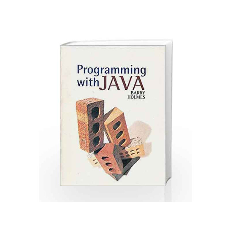 Programming with Java by Holmes Barry Book-9788123906386