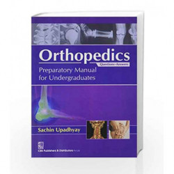 Orthopedics: Preparatory Manual for Undergraduates (Questions-Answers) by Upadhyay S. Book-9788123922980