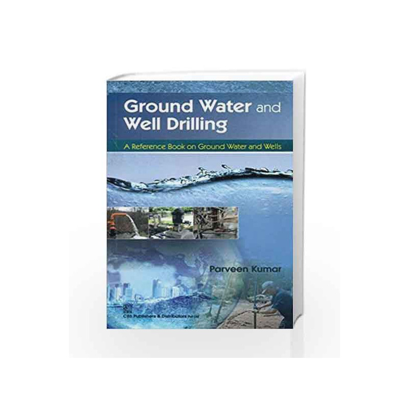 Ground Water Amp Well Drilling Pb by Kumar P. Book-9788123924588