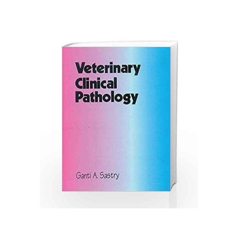 Veterinary Clinical Pathology by Sastry G. A Book-9788123911830