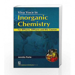 Viva Voce in Inorganic Chemistry: For BPharm, DPharm & Bsc Courses by Parle A. Book-9788123922584