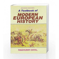 A Textbook of Modern European History2nd Edition : 0 by Dayal R. Book-9788123914923