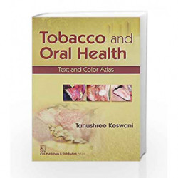 Tobacco And Oral Health Text And Color Atlas (Pb 2016) by Keswani T. Book-9788123928593