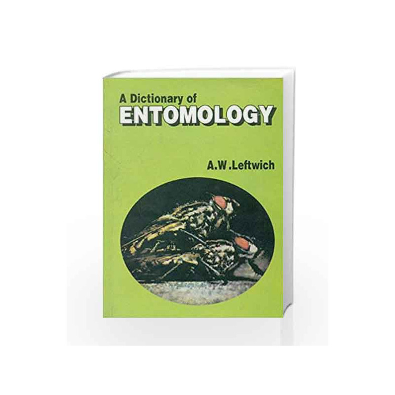 A Dictionary Of Entomology by Leftwich A.W. Book-9788123911113