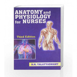 Anatomy and Physiology for Nurses by Yalayyaswamy N.N. Book-9788123916668