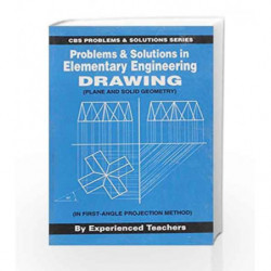 Problems and Solutions in Elementary Engineering Drawing (Plane and Solid Geometry) by Experienced Teachers Book-9788123904054