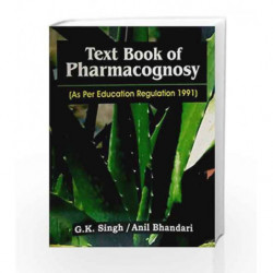 Textbook of Pharmacognosy (As per Education Regulation 1991) by Bhandari & Singh Book-9788123906928
