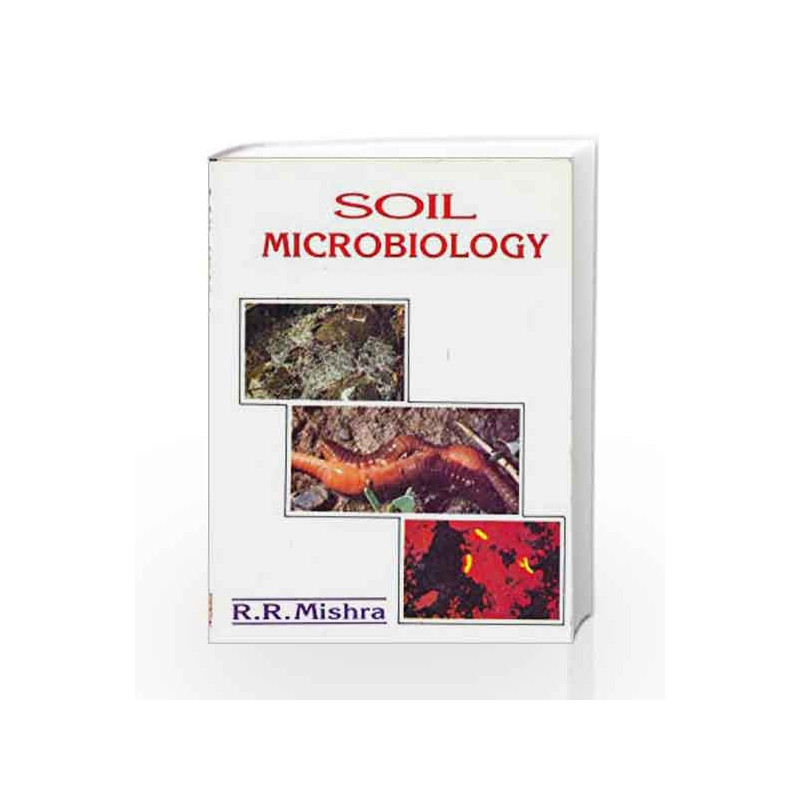 Soil Microbiology(PB): 0 by Mishra R.R. Book-9788123904559