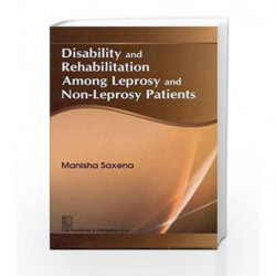 Disability and Rehabilitation Among Leprosy and Non-leprosy Patients by Saxena M. Book-9788123922065