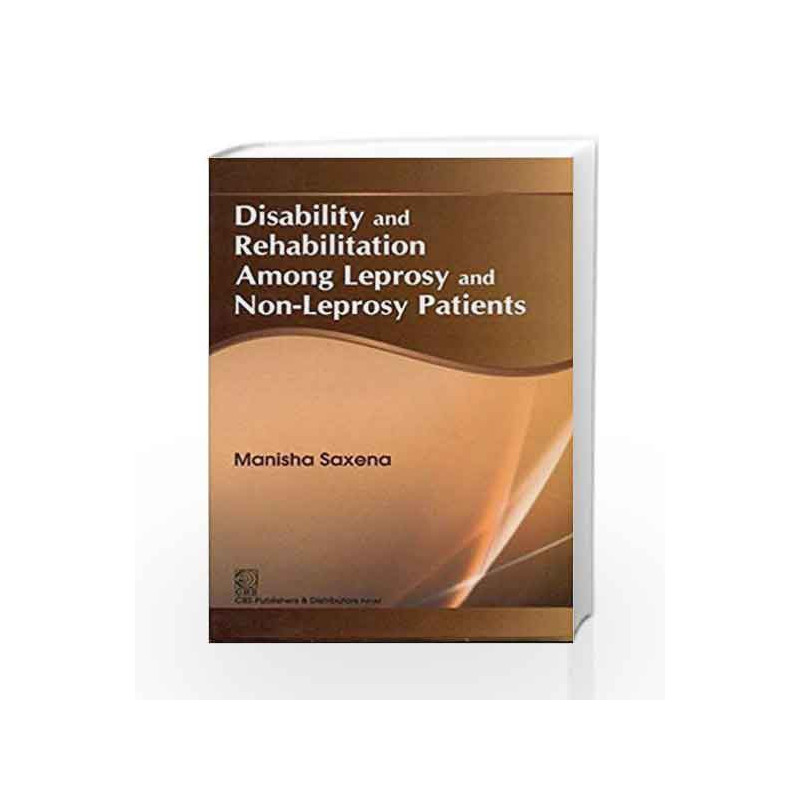 Disability and Rehabilitation Among Leprosy and Non-leprosy Patients by Saxena M. Book-9788123922065