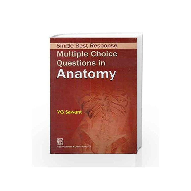 Single Best Response-Multiple Choice Questions in Anatomy by Sawant V.G. Book-9788123923864