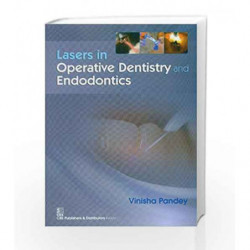 Lasers Operative Dentistry Endodontics by Pandey V. Book-9788123925219