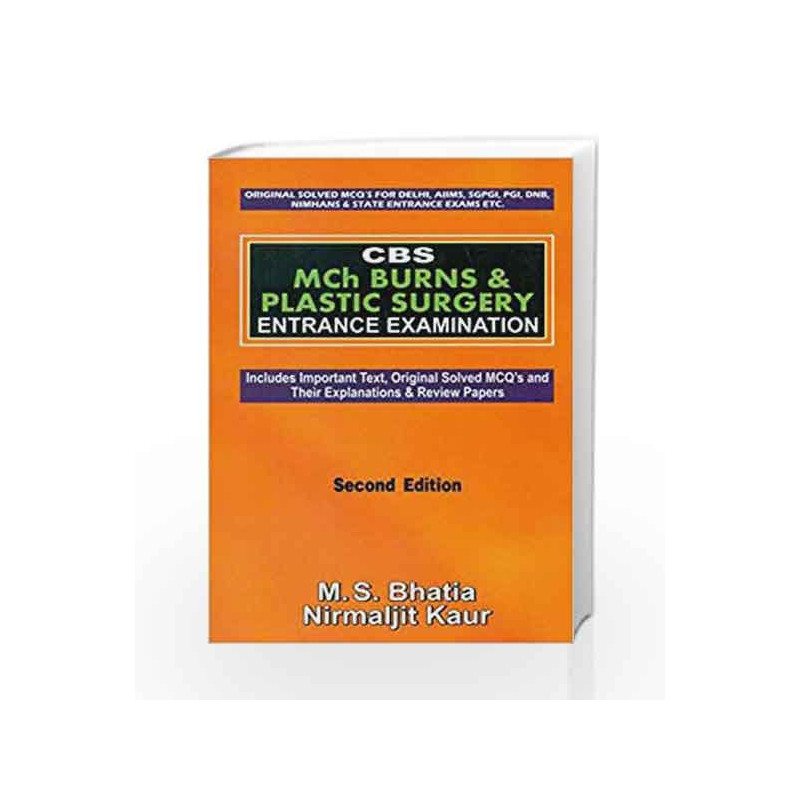 Cbs: Mch Burns And Plastic Surgery: Entrance Examination: 2nd Edition by Bhatia M.S. Book-9788123923857