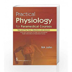 Practical Physiology for Paramedical Courses : Text and Viva Voce Questions and Answers by John Na Book-9789385915604