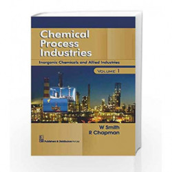 Chemical Process Industries : Inorganic Chemicals and Allied Industries Volume 1 by Smith W. Book-9788123928456
