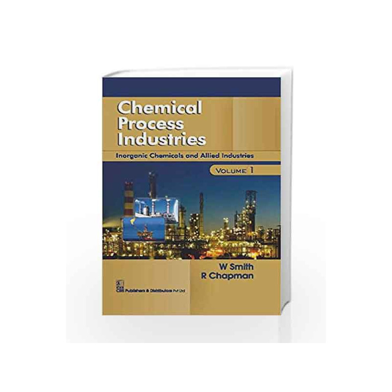Chemical Process Industries : Inorganic Chemicals and Allied Industries Volume 1 by Smith W. Book-9788123928456