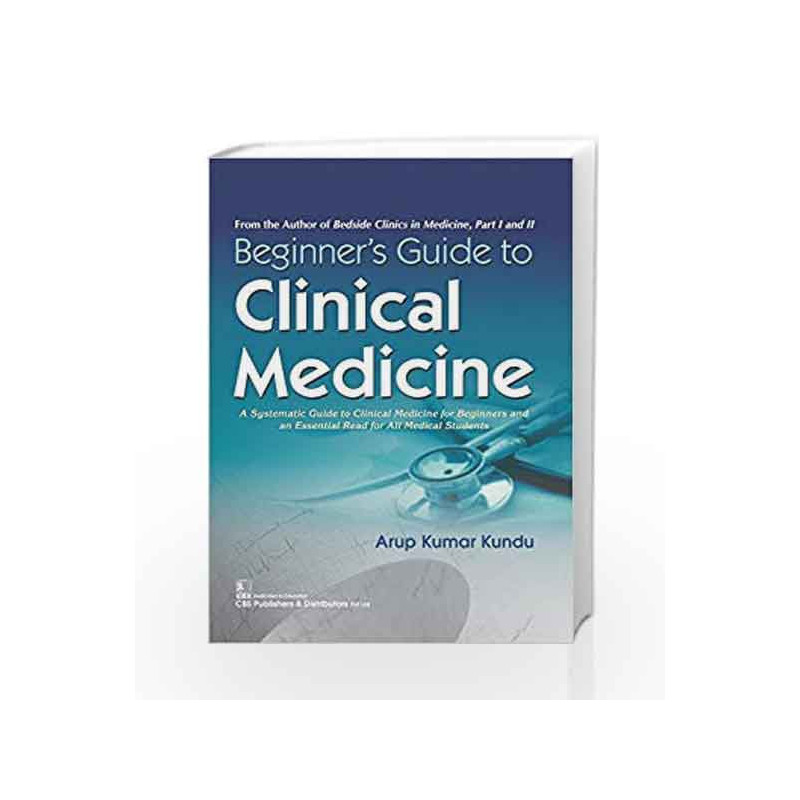 Beginners Guide To Clinical Medicine (Pb 2018) by Kundu A K Book-9789387085220