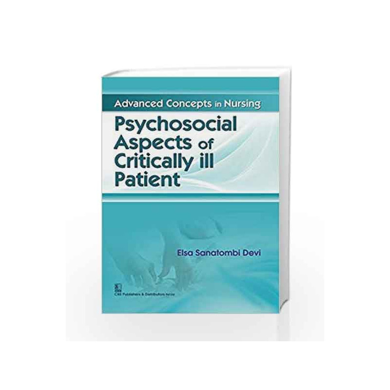 Advanced Concepts in Nursing : Psychosocial Aspects of Critically ill Patient by Devi E.S. Book-9788123925950
