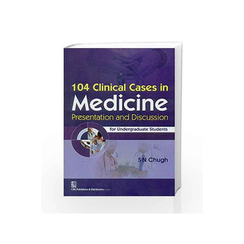 104 Clinc Cases Med Pres Disc Underg by Chugh S.N. Book-9788123926384