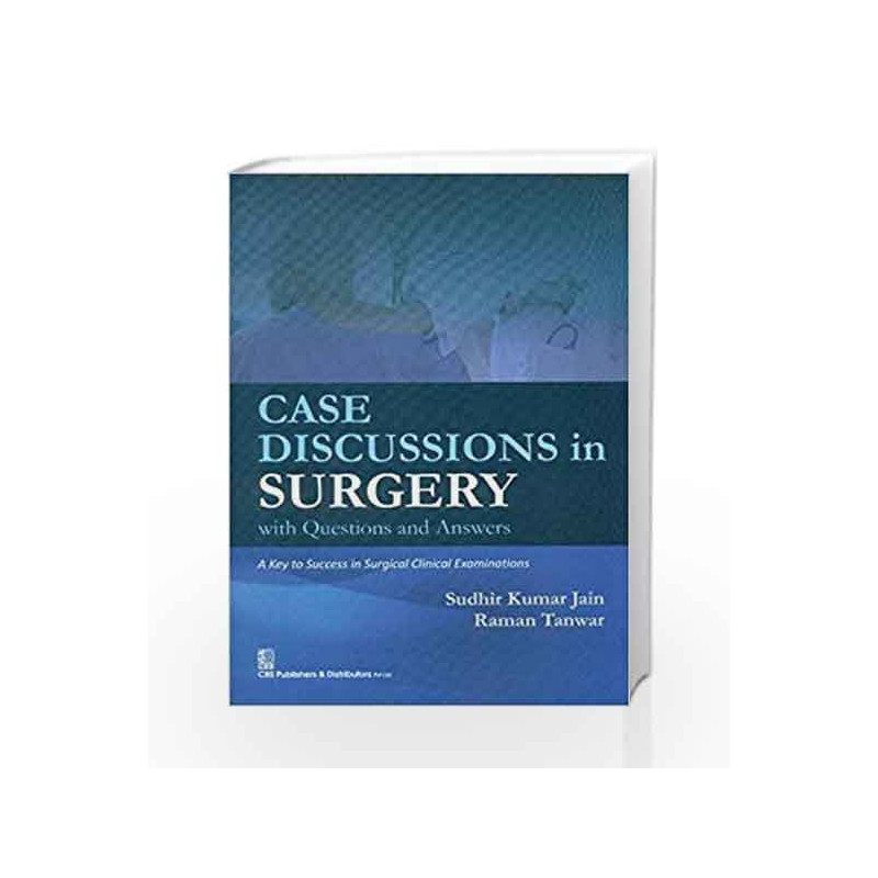Case Discussions in Surgery Q and a by Jain S. K Book-9788123925929