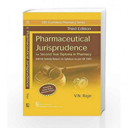CBS CONFIDENT PHARMACY SERIES PHARMACEUTICAL JURISPRUDENCE, 3/E FOR SECOND YEAR DIPLOMA IN PHARMACY by Raje V.N. Book-9789386478
