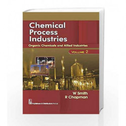 Chemical Process Industries : Organic Chemicals and Allied Industries Volume 2 by Smith Book-9788123928463