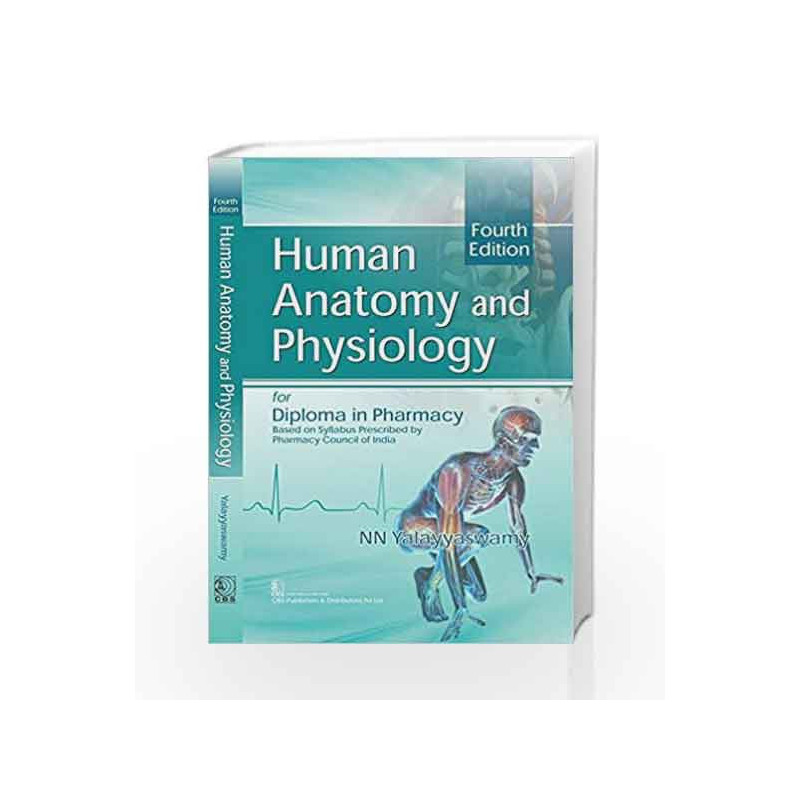 Human Anatomy And Physiology For Diploma In Pharmacy 4Ed (Pb 2018) by Yalayyaswamy N.N. Book-9789387085794