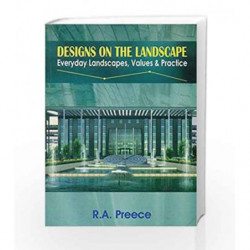 Designs On The Landscape Everyday Landscapes, Values & Practice (Pb) by Preece R.A. Book-9788123924410