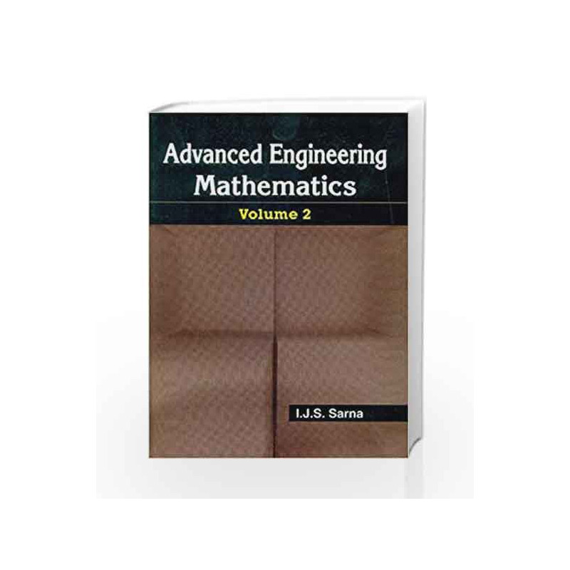 Advanced Engineering Mathematics, Volume 2 by Sarna I.J.S Book-9788123925264