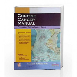 Concise Cancer Manual preparatory tool for surgery exams (English, Paperback, Prashant R Rao, Sarika Mayekar Rao) by Joshi M Boo