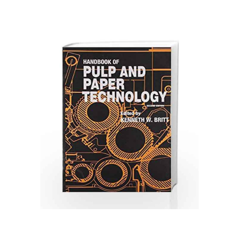 Handbook of Pulp and Paper Technology, Second Edition by Britt K.W. Book-9788123911441