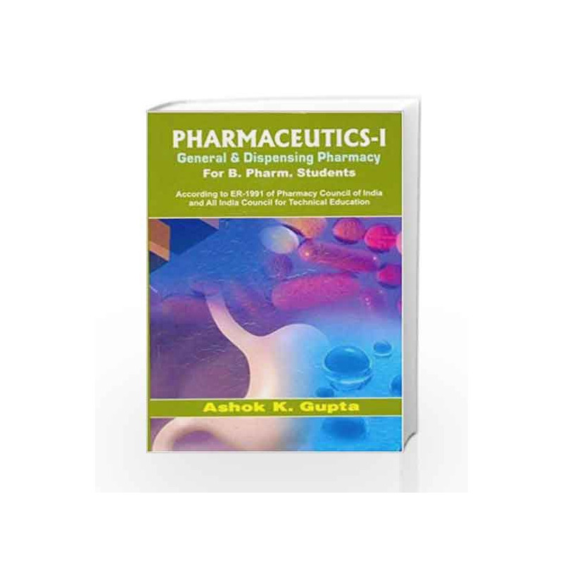 Pharmaceutics-I: General and Dispensing Pharmacy by Gupta A.K. Book-9788123916354