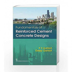 Fundamentals of Reinforced Cement Concrete Designs by Gahlot P.S Book-9789385915611