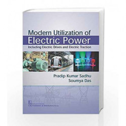 MODERN UTILIZATION OF ELECTRIC POWER (PB 2018) by Sadhu P K Book-9789387085183